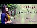 Ankhiyon Ke Jharokhon se || Swati Mishra