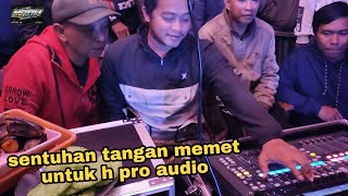 sentuhan tangan memet ajaib seting H pro audio jadi lebih der lagi