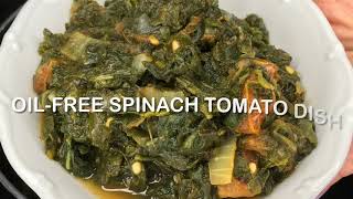 Oil free Spinach Tomato Dish | నూనె లేకుండా పాలాకు టమాటో కూర