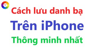 CÁCH LƯU DANH BẠ TRÊN IPHONE