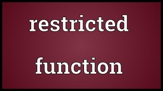 Restricted function Meaning