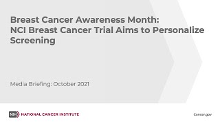 Media Briefing: Breast Cancer Awareness Month: NCI Breast Cancer Trial Aims to Personalize Screening