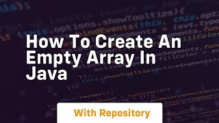 how to create an empty array in java