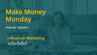 Ep 7: Influencer Marketing for Businesses