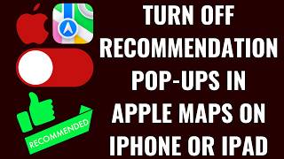 How to Turn Off Recommendation Pop-ups in Apple Maps on iPhone or iPad