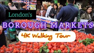 4K Walking Tour of London's famous Borough Markets