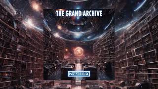 Neolux - The Grand Archive (Official Audio)