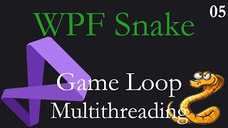 #wpf #programming C# WPF Snake App Tutorial: 05 - Game loop and multithreading