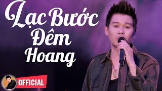 Lạc Bước Đêm Hoang - Mai Quốc Huy | Nhạc Trữ Tình Chọn Lọc Hay Nhất