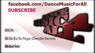 Michel Teló - Ai Se Eu Te Pego (Dendix Remix) HQ