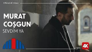 Murat Coşgun - Sevdim Ya (Official 4K Video)