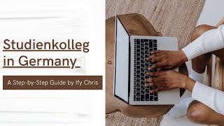 Studienkolleg in Germany/A Step-by-Step Guide.