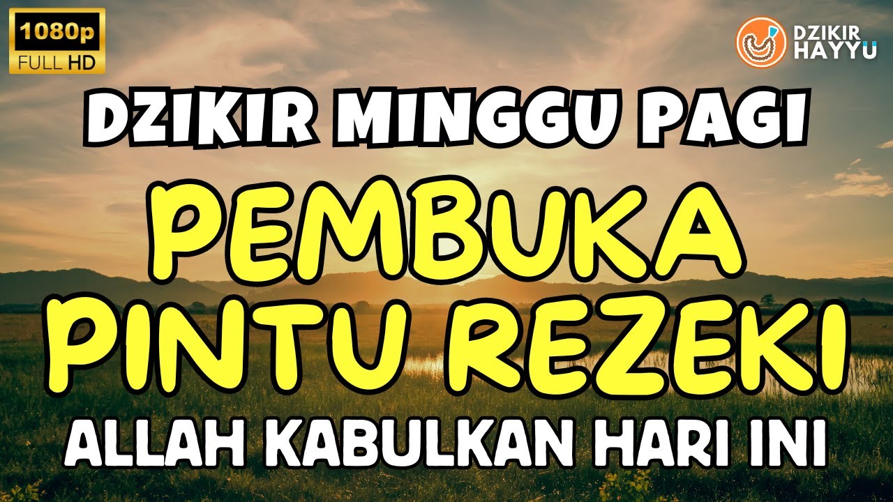 DZIKIR PAGI TERBAIK 🔴 PEMBUKA SEGALA PINTU REZEKI 🔴 SOLUSI MASALAH ...