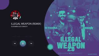 Illeagal Weapon 2.0 (Remix)| DJ Kamra X DJ Snasty