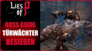 Türwächter besiegen EASY BOSS Guide für den Torwächter in Lies of P