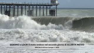 SIDERNO e LOCRI Il moto ondoso nel secondo giorno di ALLERTA METEO (by EL)