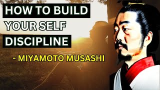 Miyamoto Musashi - How To Build Your Self Discipline