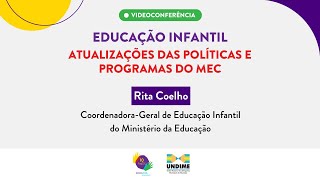 Videoconferência Educação infantil: Atualizações das políticas e dos programas do MEC