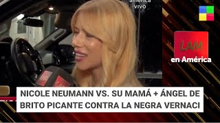 Nicole Neumann vs Su mamá + Ángel de Brito picante contra Vernaci #LAM | Programa completo (10/4/24)