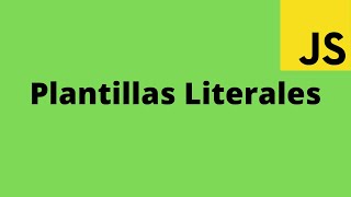 3 - Plantillas Literales | Repaso de JavaScript Moderno