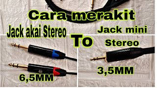 Cara menyolder dua Jack Akai ke Jack mini stereo || Jack Akai stereo ke Jack mini stereo