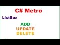 C# Metro Ep.03 : ListBox CRUD - ADD UPDATE DELETE CLEAR