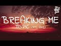 Topic & A7S - Breaking Me (Lyrics)