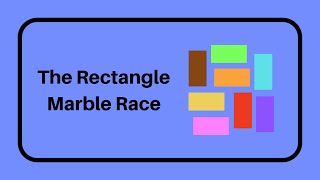 The Rectangle Marble Race