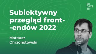 Mateusz Chrzonstowski: Subiektywny przegląd front-endów 2022