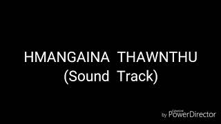 Hmangaina thawnthu| Sound track