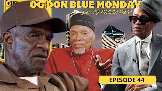 THE ORIGINAL OGs (Episode 44) — OG Don Blue Monday on the GD | BD Split | Original OGs Exclusive