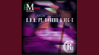 Anda Soltera (feat. E.D.B & Roberr)