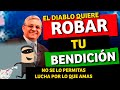 ¡Cuídate! Que el diablo no robe tu bendición 🙌😁|Predica Cortas| Rev. Eugenio Masías| 2021