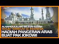 ALHAMDULILLAH SELESAI SUDAH, MASJID TERMEGAH SE-INDONESIA HADIAH PANGERAN ARAB BUAT PAK JOKOWI