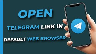 How to Open Telegram Link in Default Web Browser instead of app (2023)