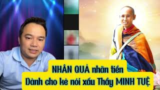 Nhân quả nhãn tiền cho những kẻ nói xấu các bậc chân tu và Thầy MINH TUỆ