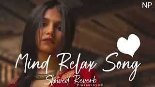 MIND RELAX SONG | LOVE MASHUP | Navdip Patel
