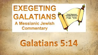 Exegeting Galatians 5:14 | Tetze Torah Ministries