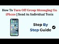 How To Turn Off Group Messaging On iPhone | Send As Individual Texts