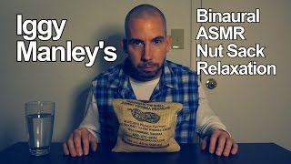 Iggy Manley's Binaural ASMR Nut Sack Relaxation
