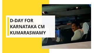 D-Day for Karnataka CM Kumaraswamy