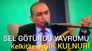 Sel götürdü yavrumu - Kelkit'te ana feryadı - Aşık Kul Nuri - hikayeli