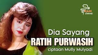 RATIH PURWASIH, Dia Sayang, ciptaan Mully Mulyadi