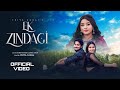 Ek Zindagi (Official Video) Priya Gorai , Bobby | Ishika Singh, Harsh Upadhyay | Video Song 2024