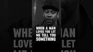 When a man loves you let me tell you something. #inspiration #motivation #denzelwashington #denzel