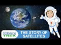 Satellites: The Story of Satellites | Science Trek