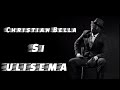 Christian Bella - Si  Ulisema remix official