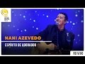 Nani Azevedo - Espirito de Adorador | DVD Excelência (Ao Vivo)