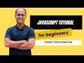 Javascript Tutorial For Beginners | String Concatenation