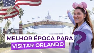 MELHOR ÉPOCA PARA VIAJAR PARA ORLANDO: QUANDO IR EM 2025